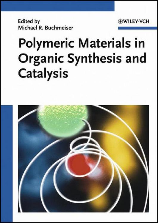 Produktbild: Polymeric Materials in Organic Synthesis and Catalysis