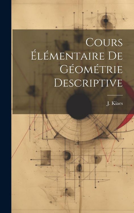 Produktbild: Cours &Eacute;l&eacute;mentaire de G&eacute;om&eacute;trie Descriptive