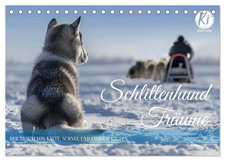 Produktbild: Schlittenhund Tr&auml;ume (Tischkalender 2026 DIN A5 quer), CALVENDO Monatskalender