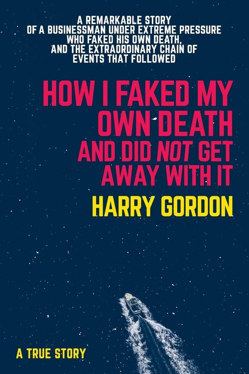Produktbild: How I Faked My Own Death and Didn't Get Away With It