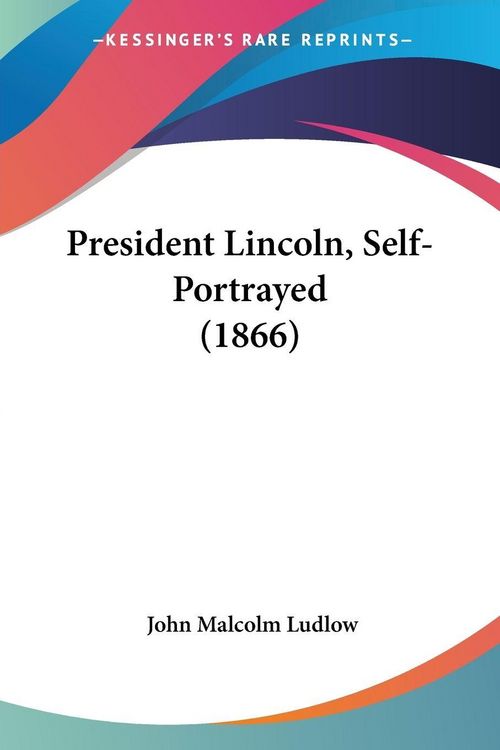 Produktbild: President Lincoln, Self-Portrayed (1866)