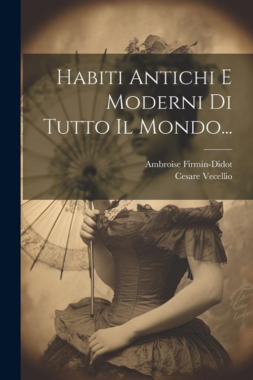 Produktbild: Habiti Antichi E Moderni Di Tutto Il Mondo...