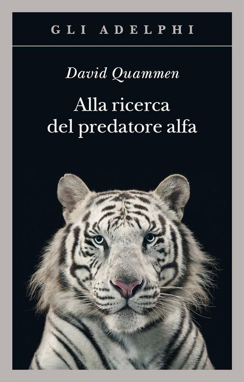 Produktbild: Alla ricerca del predatore alfa. Il mangiatore di uomini nelle giungle della storia e della mente
