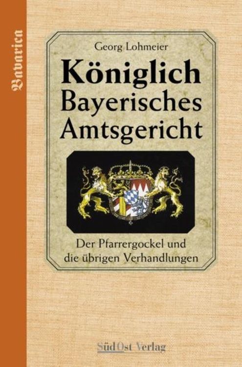 Produktbild: Das Königlich Bayerische Amtsgericht / Königlich Bayerisches Amtsgericht