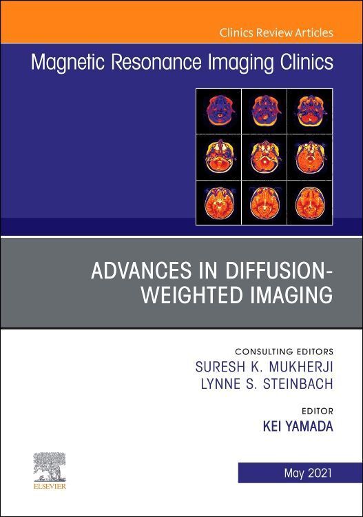 Produktbild: Advances in Diffusion-Weighted Imaging, an Issue of Magnetic Resonance Imaging Clinics of North America
