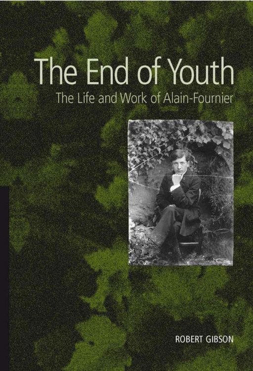 Produktbild: The End of Youth - The Life and Work of Alain Fournier