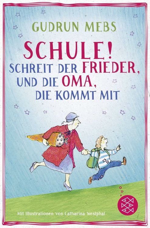 Produktbild: »Schule!«, schreit der Frieder, und die Oma, die kommt mit