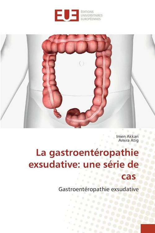 Produktbild: La gastroent&eacute;ropathie exsudative: une s&eacute;rie de cas
