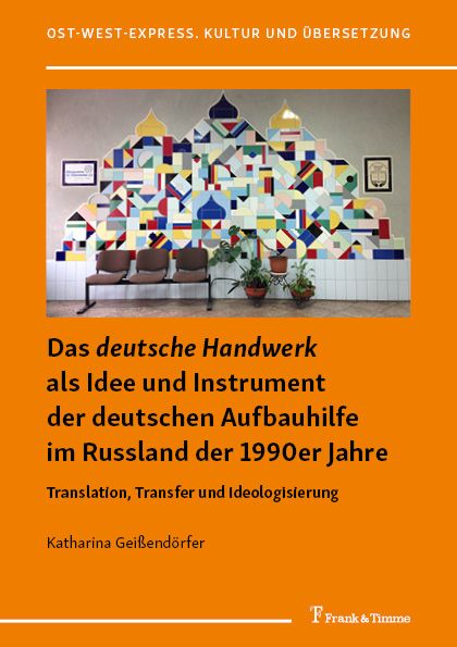 Produktbild: Das "deutsche Handwerk" als Idee und Instrument der deutschen Aufbauhilfe im Russland der 1990er Jahre
