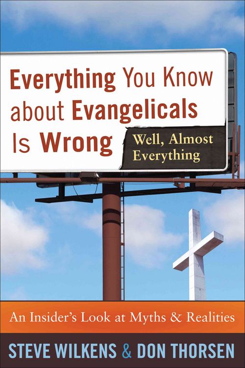 Produktbild: Everything You Know about Evangelicals Is Wrong (Well, Almost Everything): An Insider's Look at Myths & Realities