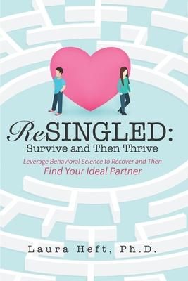 Produktbild: ReSingled: Survive and Then Thrive: Leverage Behavioral Science to Recover and Find Your Ideal Partner
