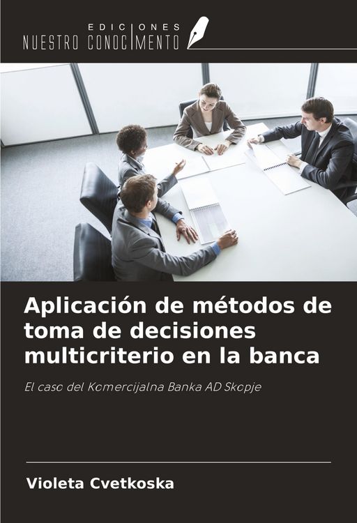 Produktbild: Aplicaci&oacute;n de m&eacute;todos de toma de decisiones multicriterio en la banca