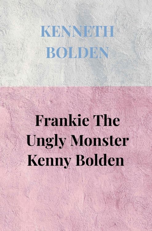 Produktbild: Frankie The Ungly Monster Kenny Bolden