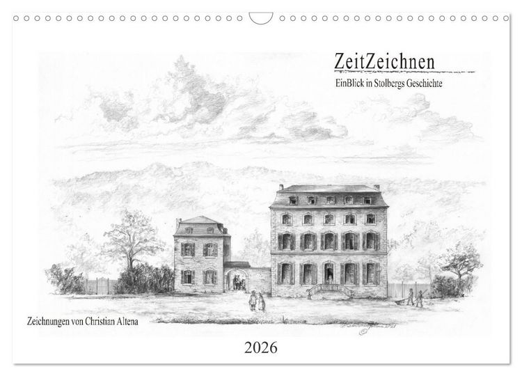 Produktbild: ZeitZeichnen - EinBlick in Stolbergs Geschichte (Wandkalender 2026 DIN A3 quer), CALVENDO Monatskalender