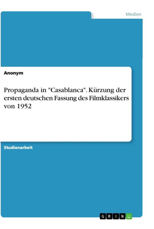 Produktbild: Propaganda in "Casablanca". K&uuml;rzung der ersten deutschen Fassung des Filmklassikers von 1952