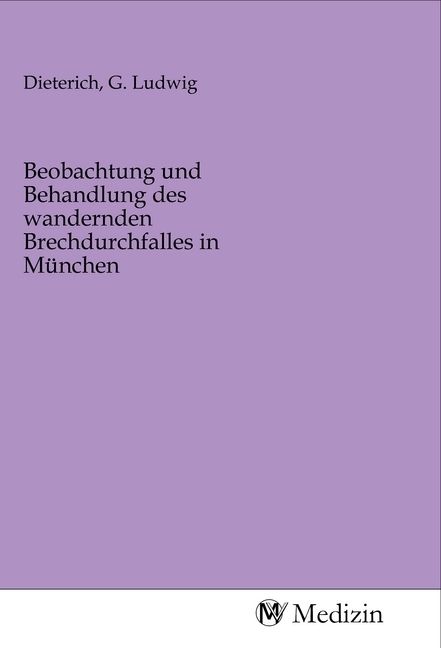 Produktbild: Beobachtung und Behandlung des wandernden Brechdurchfalles in M&uuml;nchen