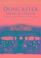 Produktbild: Tuffrey, P: Doncaster Shops & Streets: Through the Lens of L