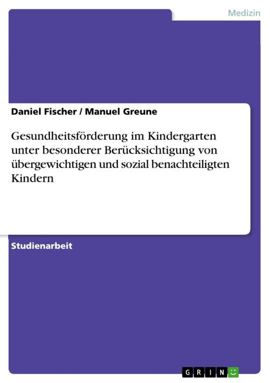 Produktbild: Gesundheitsf&ouml;rderung im Kindergarten unter besonderer Ber&uuml;cksichtigung von &uuml;bergewichtigen und sozial benachteiligten Kindern