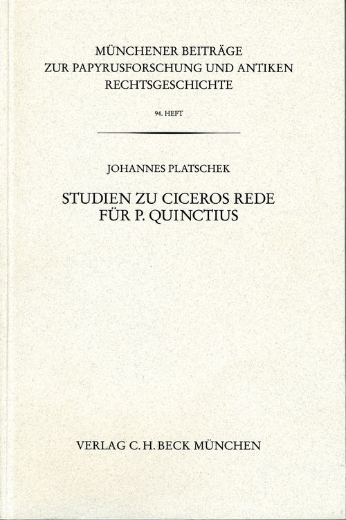 Produktbild: M&uuml;nchener Beitr&auml;ge zur Papyrusforschung und antiken Rechtsgeschichte / M&uuml;nchener Beitr&auml;ge zur Papyrusforschung Heft 94: Studien zu Ciceros Rede f&uuml;r P. Quinctius