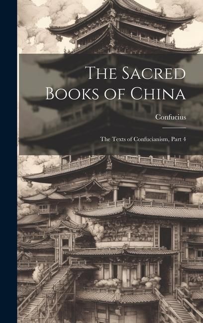Produktbild: The Sacred Books of China: The Texts of Confucianism, Part 4