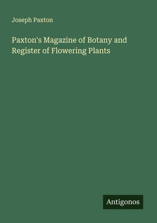 Produktbild: Paxton's Magazine of Botany and Register of Flowering Plants
