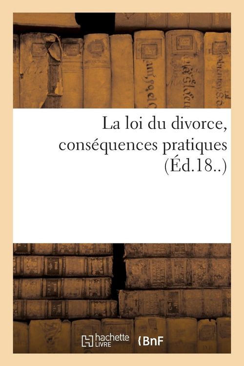 Produktbild: La loi du divorce, cons&eacute;quences pratiques