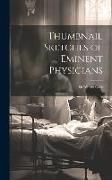 Produktbild: Thumbnail Sketches of Eminent Physicians