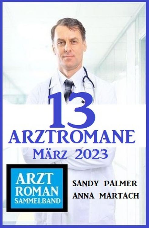 Produktbild: 13 Arztromane M&auml;rz 2023