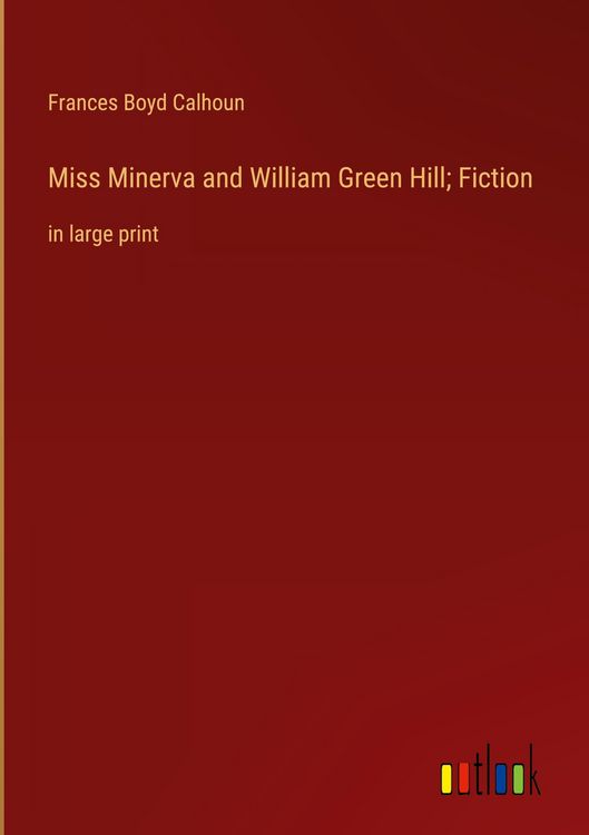 Produktbild: Miss Minerva and William Green Hill; Fiction