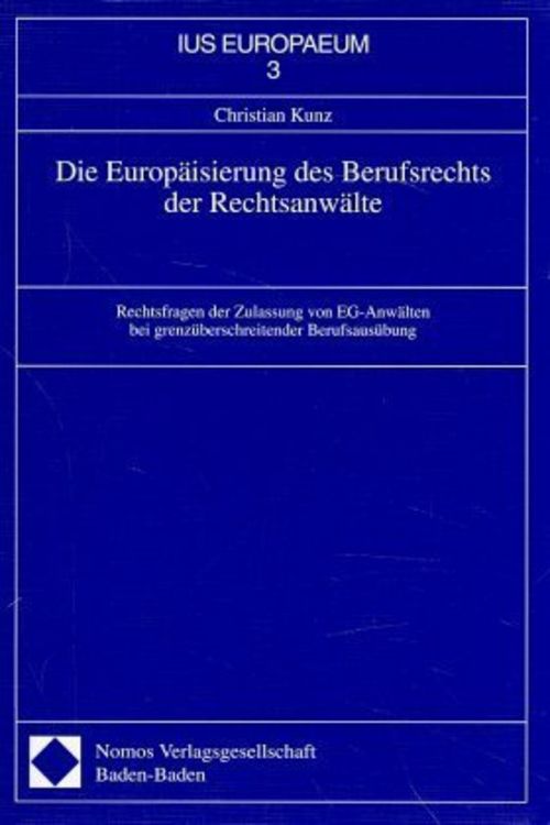 Produktbild: Die Europ&auml;isierung des Berufsrechts der Rechtsanw&auml;lte