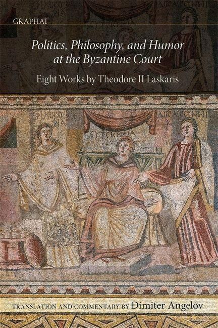 Produktbild: Politics, Philosophy, and Humor at the Byzantine Court