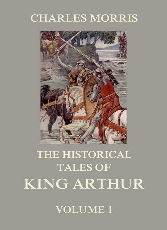 Produktbild: The Historical Tales of King Arthur, Vol. 1