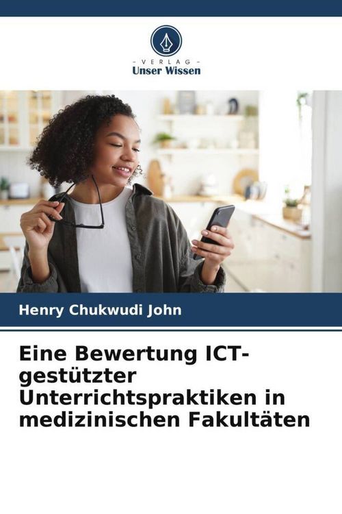 Produktbild: Eine Bewertung ICT-gest&uuml;tzter Unterrichtspraktiken in medizinischen Fakult&auml;ten