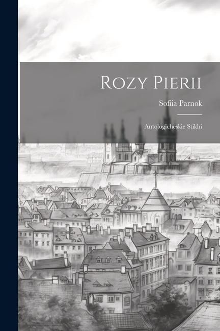 Produktbild: Rozy Pierii: Antologicheskie stikhi
