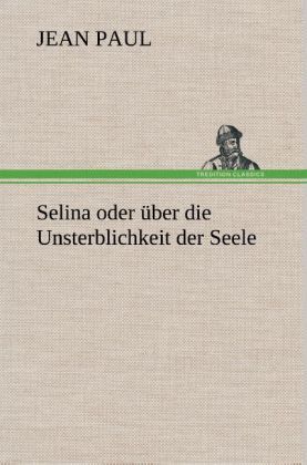 Produktbild: Selina oder &uuml;ber die Unsterblichkeit der Seele