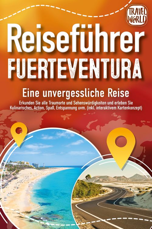Produktbild: REISEF&Uuml;HRER FUERTEVENTURA - Eine unvergessliche Reise: Erkunden Sie alle Traumorte und Sehensw&uuml;rdigkeiten und erleben Sie Kulinarisches, Action, Spa&szlig;, ... uvm. (inkl. interaktivem Kartenkonzept)