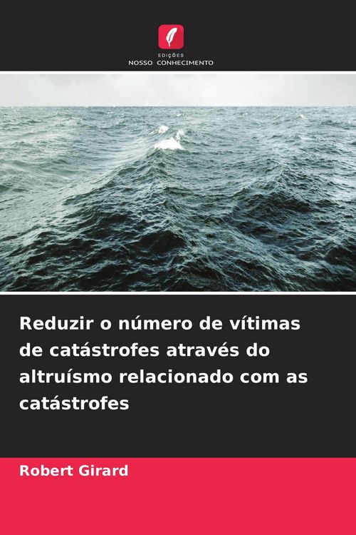 Produktbild: Reduzir o n&uacute;mero de v&iacute;timas de cat&aacute;strofes atrav&eacute;s do altru&iacute;smo relacionado com as cat&aacute;strofes