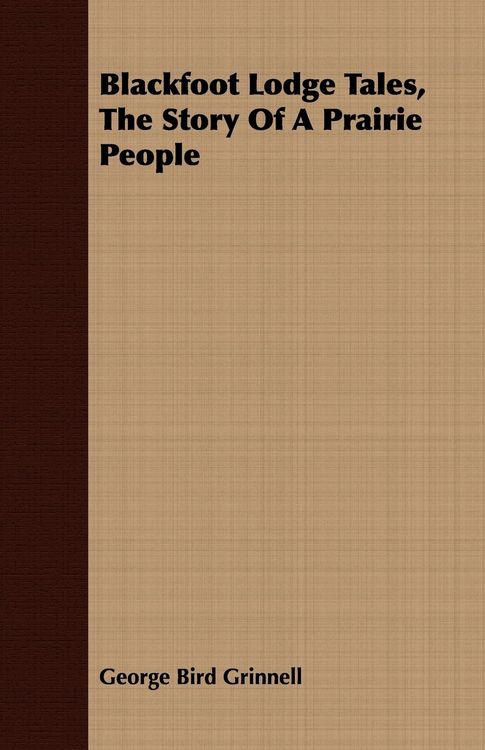 Produktbild: Blackfoot Lodge Tales, the Story of a Prairie People