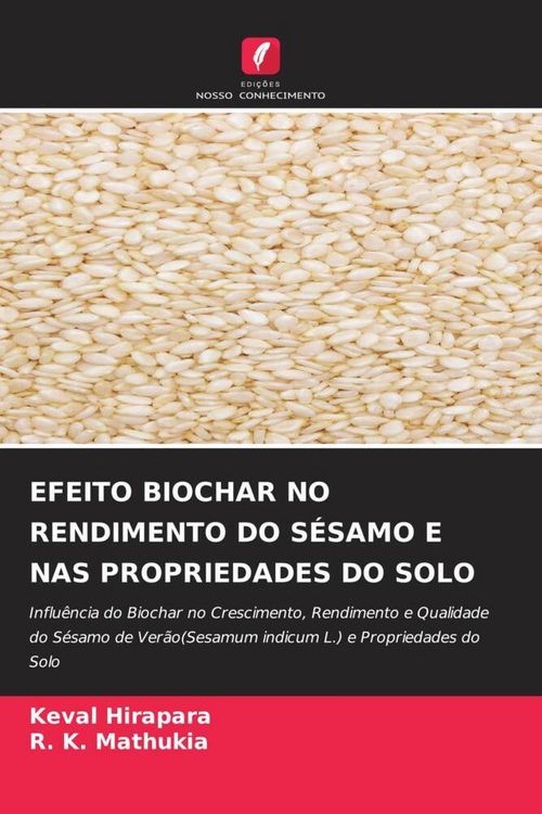 Produktbild: Efeito Biochar No Rendimento Do S&eacute;samo E Nas Propriedades Do Solo
