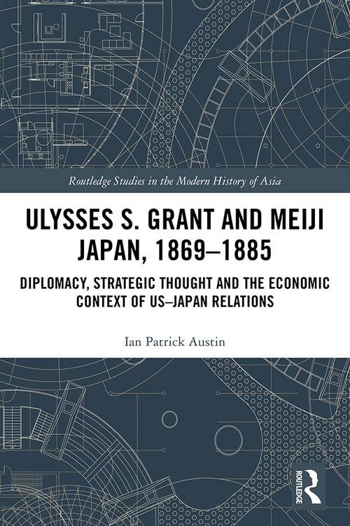 Produktbild: Ulysses S. Grant and Meiji Japan, 1869-1885