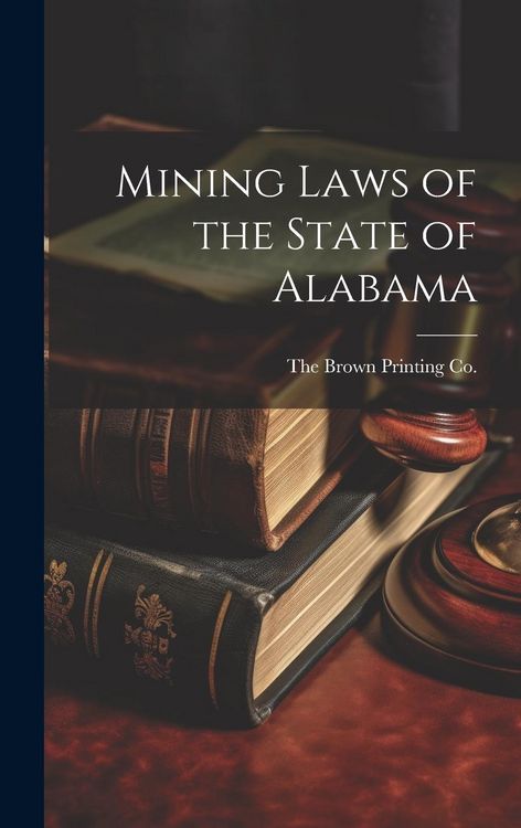 Produktbild: Mining Laws of the State of Alabama
