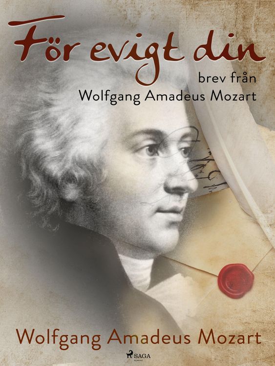 Produktbild: F&ouml;r evigt din: brev fr&aring;n Wolfgang Amadeus Mozart