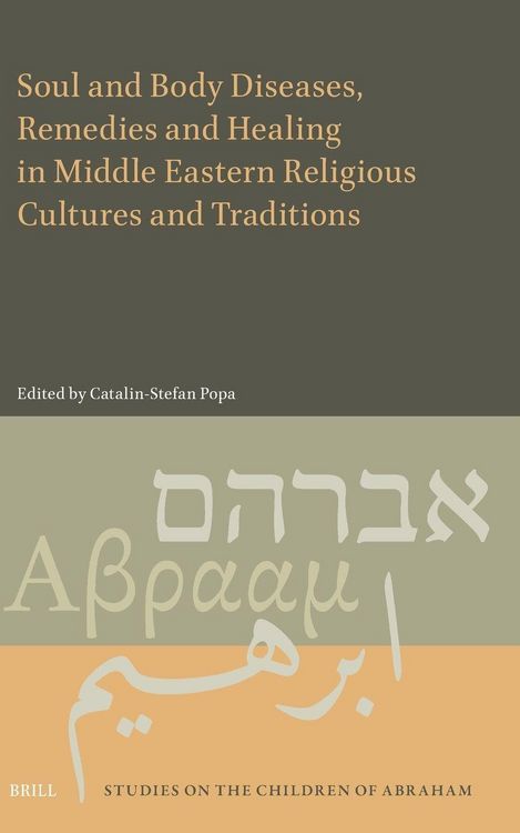 Produktbild: Soul and Body Diseases, Remedies and Healing in Middle Eastern Religious Cultures and Traditions