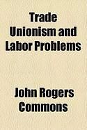 Produktbild: Trade Unionism and Labor Problems
