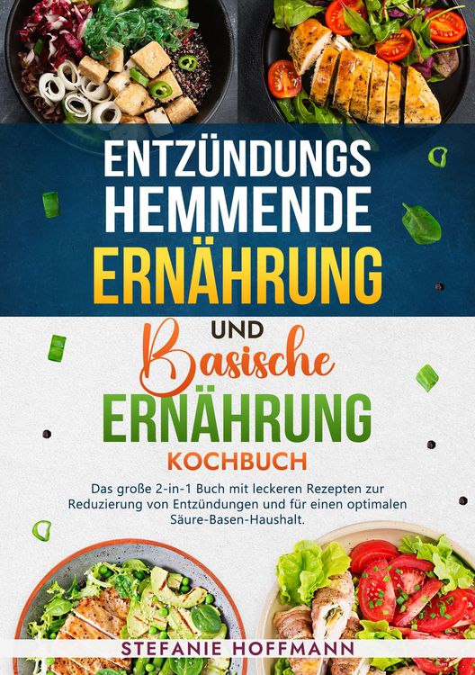 Produktbild: Entz&uuml;ndungshemmende Ern&auml;hrung und Basische Ern&auml;hrung Kochbuch
