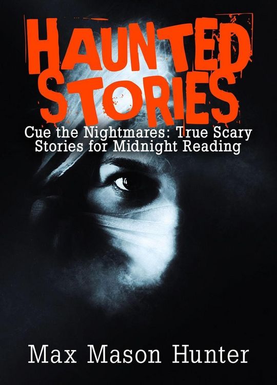 Produktbild: Haunted Stories: Cue the Nightmares: True Scary Stories for Midnight Reading