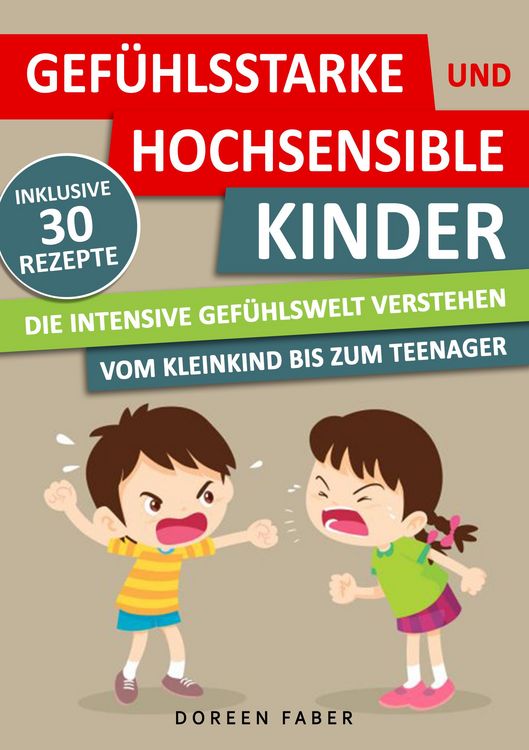 Produktbild: GEF&Uuml;HLSSTARKE & HOCHSENSIBLE KINDER - die intensive Gef&uuml;hlswelt verstehen : vom Kleinkind bis zum Teenager