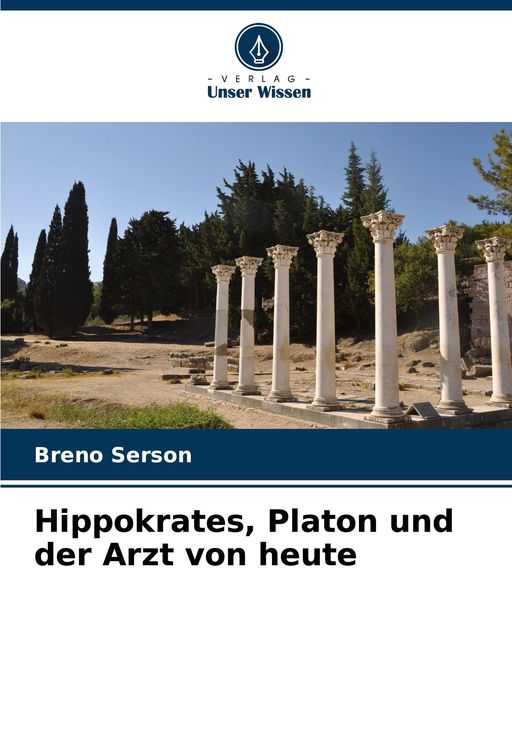 Produktbild: Hippokrates, Platon und der Arzt von heute