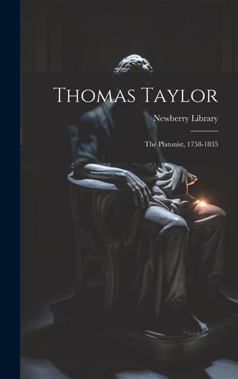 Produktbild: Thomas Taylor: The Platonist, 1758-1835