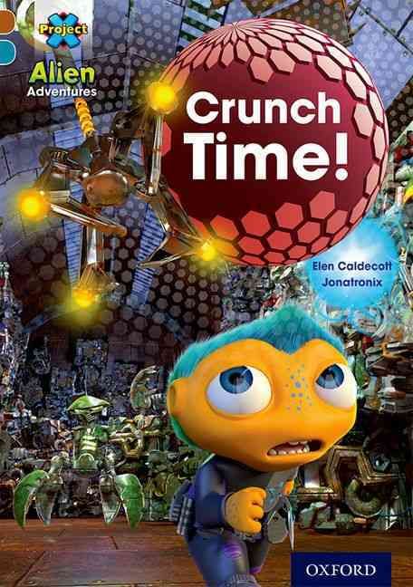 Produktbild: Project X Alien Adventures: Brown Book Band, Oxford Level 9: Crunch Time!